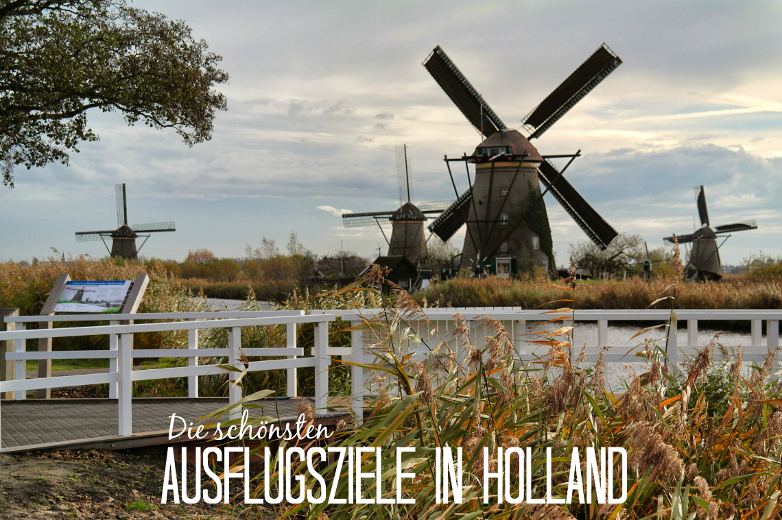 Die schönsten Ausflugsziele in Holland - von Amsterdam aus